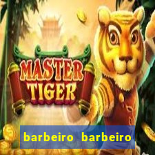 barbeiro barbeiro barbeiro bicho significado espiritual